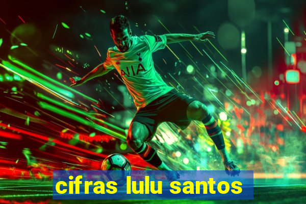 cifras lulu santos